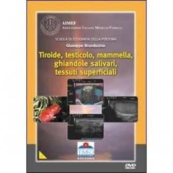 Ecografia. Tiroide, Testicolo, Mammella, Ghiandole Salivari, Tessuti. DVD
