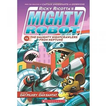 Ricky Ricotta's Mighty Robot vs. the Naughty Nightcrawlers from Neptune