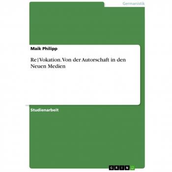 Re,Vokation. Von der Autorschaft in den Neuen Medien
