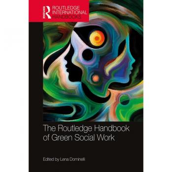 The Routledge Handbook of Green Social Work