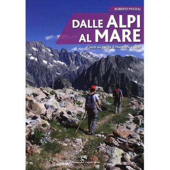 Dalle Alpi al mare. A piedi nei parchi di Marittime e Liguri