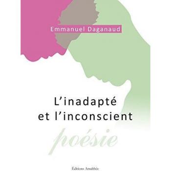 Emmanuel Daganaud L'Inadapté Et L'Inconscient