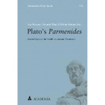 Luc Brisson Plato’s Parmenides: Selected Papers Of The Twelfth Symposium Platonicum: Selected Papers Of The Xiith Symposium Platonicum (International Plato Studies)