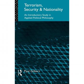 Terrorism Security and Nationality by Paul Gilbert