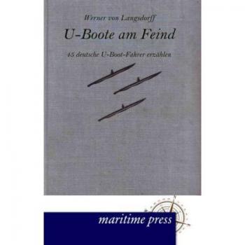 Langsdorff, Werner von: U-Boote am Feind