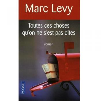Marc Levy Toutes Ces Choses Qu'On Ne S'Est Pas Dites