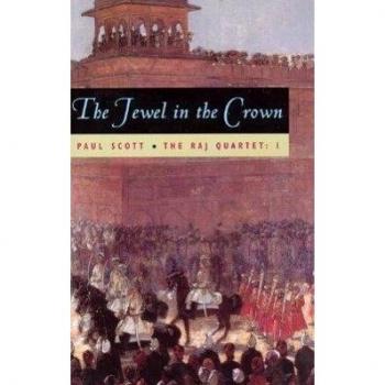 Paul Scott The Raj Quartet, Volume 1 Raj Quartet, Volume 1 Raj Quartet, Volume 1: The Jewel In The Crown The Jewel In The Crown The Jewel In The Crown: The Jewel In The Crown Vol 1