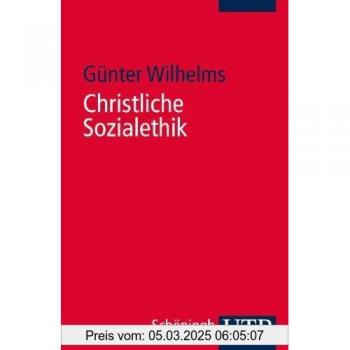 Christliche Sozialethik. Grundwissen Theologie