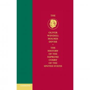 Troubled Beginnings of the Modern State, 1888-1910, Oliver Wendell Holmes Devise History of the Supreme Court of the United States