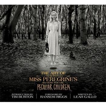 The Art of Miss Peregrine's Home for Peculiar Children: The Art of the Film (Miss Peregrine's Peculiar Children)