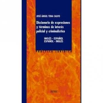 Diccionario de expresiones y términos de interés policial y criminalístico: Inglés-Español. Español-Inglés (Tapa blanda).