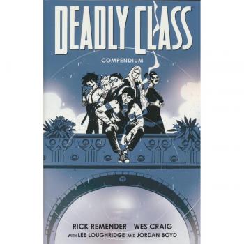 Rick Remender Deadly Class Compendium