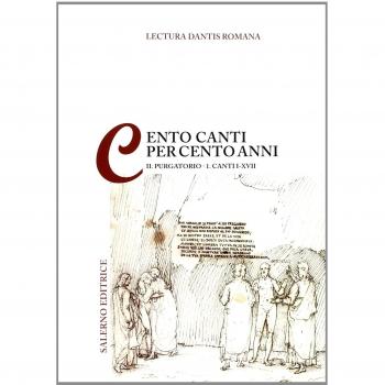 Lectura Dantis romana. Cento canti per cento anni. Purgatorio. Canti I-XVII (Vol. 2/1)