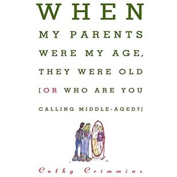 When My Parents Were My Age They Were Old