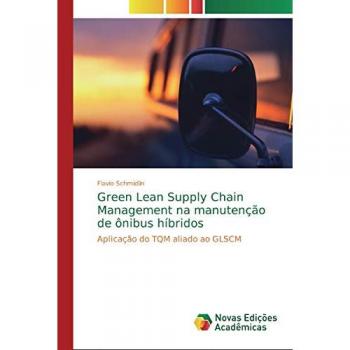 Green Lean Supply Chain Management na manutenção de ônibus híbridos: Aplicação do TQM aliado ao GLSCM