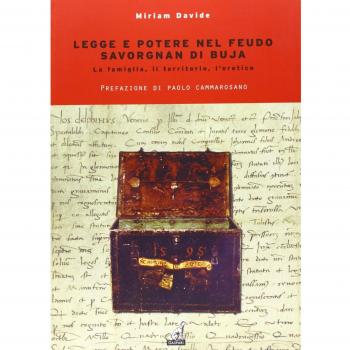 Legge e potere nel feudo. Savorgnan di Buja. La famiglia, il territorio, l'eretico