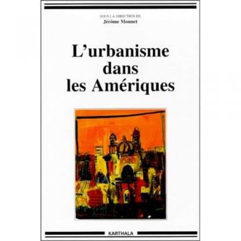 L'Urbanisme dans les Amériques : Modèles de ville et Modèles de sociétés