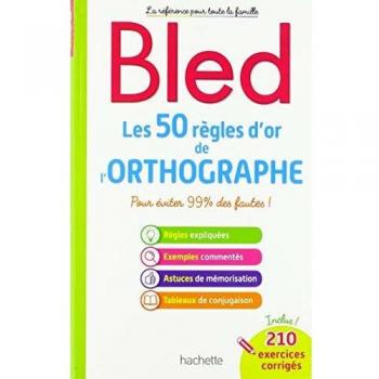 BLED Les 50 règles d'or de l'orthographe