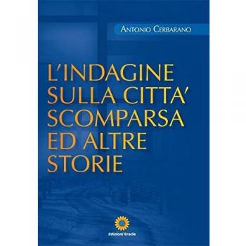 L'indagine sulla città scomparsa ed altre storie