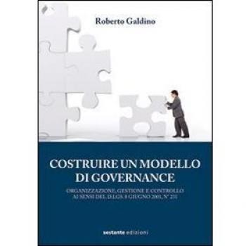 Costruire un modello di governance. Organizzazione, gestione e controllo
