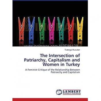 The Intersection of Patriarchy Capitalism and Women in Turkey