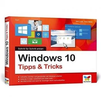 Windows 10 Tipps und Tricks: Schritt für Schritt erklärt. Alles auf einen Blick