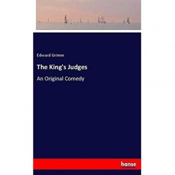 The King's Judges: An Original Comedy