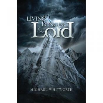 Living & Longing for the Lord: A Guide to 1–2 Thessalonians