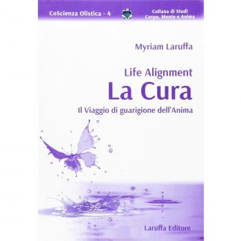 La cura. Life Alignment. Il viaggio di guarigione dell'anima