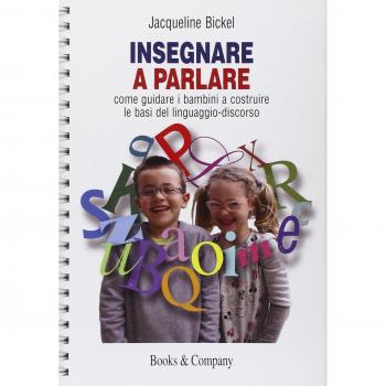 Insegnare a parlare. Come guidare i bambini a costruire le basi del linguaggio-discorso