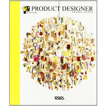Professione product designer. Ediz. illustrata