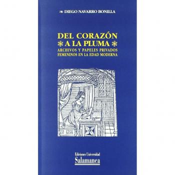 Del corazón a la pluma: archivos y papeles privados femeninos en la Edad Moderna