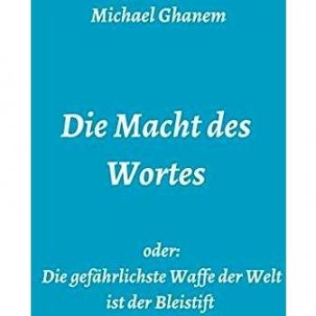 Die Macht des Wortes oder: Die gefährlichste Waffe der Welt ist der Bleistift