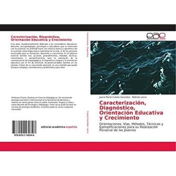 Caracterización, Diagnóstico, Orientación Educativa y Crecimiento: Orientaciones, Vías, Métodos, Técnicas y Ejemplificaciones para su Realización Personal de los Jóvenes