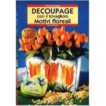 Découpage con il tovagliolo. Motivi floreali effetto 3D