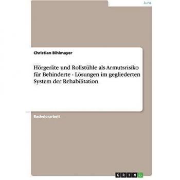 Hörgeräte und Rollstühle als Armutsrisiko für Behinderte