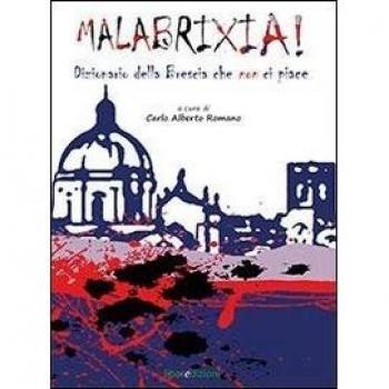 Malabrixia. Dizionario della Brescia che non ci piace