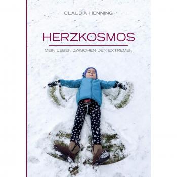 Herzkosmos: Mein Leben zwischen den Extremen