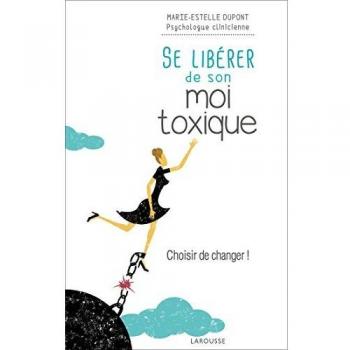 Se libérer de son moi toxique : Arrêtez d'avoir peur et allez de l'avant !