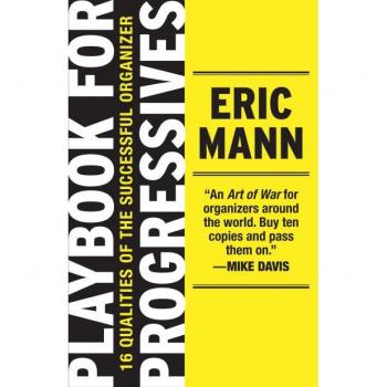 Playbook for Progressives: 16 Qualities of the Successful Organizer Eric Mann