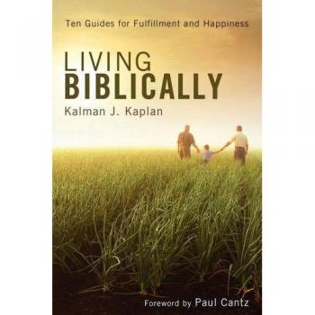 Living Biblically: Ten Guides for Fulfillment and Happiness