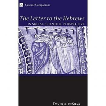 The Letter to the Hebrews in Social-Scientific Perspective (Cascade Companions)
