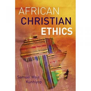Kunhiyop, Samuel Waje: African Christian Ethics