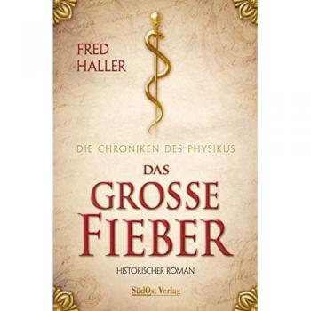 Das große Fieber: Die Chroniken des Physikus