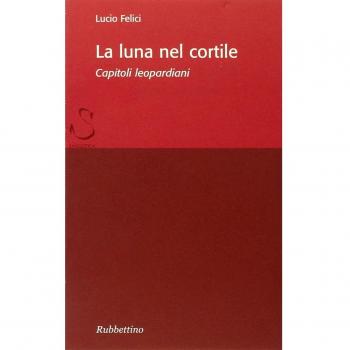 La luna nel cortile. Capitoli leopardiani