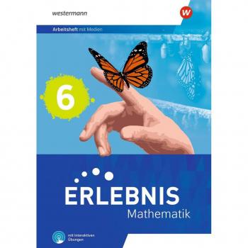 Erlebnis Mathematik 6. Arbeitsheft mit Medien und interaktiven Übungen. Für Berlin, Brandenburg, Hessen, Saarland,...