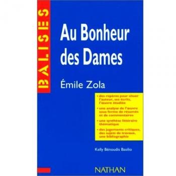 Au bonheur des dames, Zola: Résumé analytique, commentaire critique, documents complémentaires