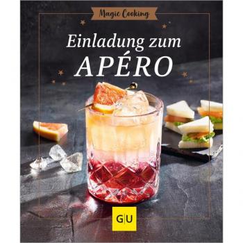 Einladung zum Apéro: Cocktails, Aperitifs und andere Drinks von klassisch bis kreativ