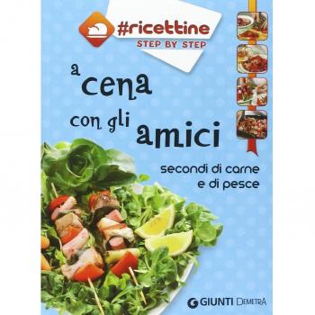 A cena con gli amici. Secondi di carne e di pesce