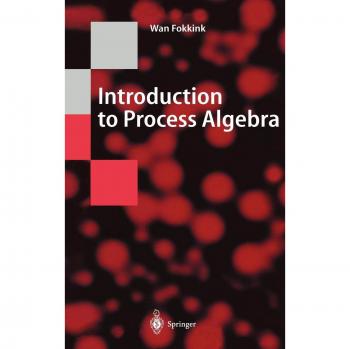 Introduction to Process Algebra (Texts in Theoretical Computer Science. An EATCS Series)